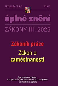 Aktualizace III/3 2025 Zákoník práce, zaměstnanost