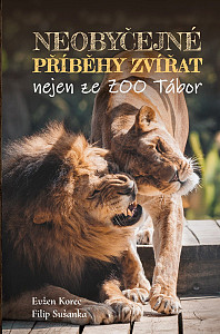 Neobyčejné příběhy zvířat nejen ze ZOO Tábor
