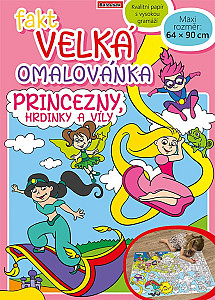 Fakt velká omalovánka Princezny, hrdinky a víly