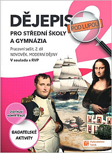 Dějepis pod lupou pro SŠ a gymnázia 2 PS