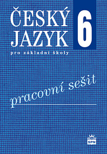 Český jazyk 6 pro základní školy Pracovní sešit
