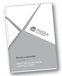 Matika pro spolužáky Rovnice a nerovnice Pracovní sešit
