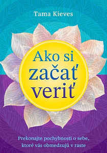 Ako si začať veriť