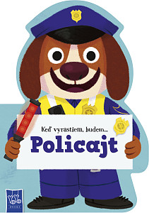 Keď vyrastiem, budem...Policajt