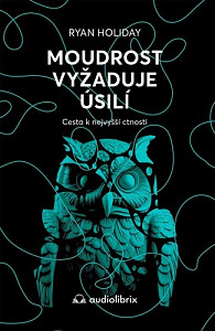 Moudrost vyžaduje úsilí