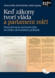 Keď zákony tvorí vláda a parlament mlčí
