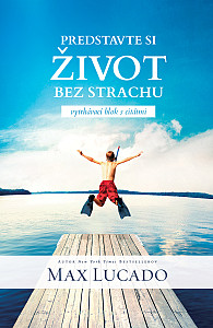 Predstavte si život bez strachu