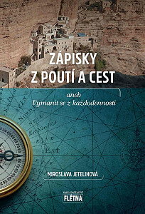 Zápisky z poutí a cest aneb vymanit se z každodennosti