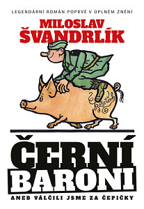 Černí baroni aneb Válčili jsme za Čepičky
