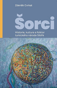 Šorci - Historie, kultura a folklor turkického národa Sibiře