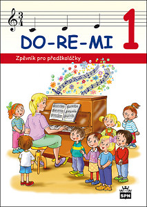 DO-RE-MI 1 Zpěvník pro předškoláčky