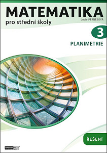 Matematika pro střední školy 3 / Planimetrie - Řešení