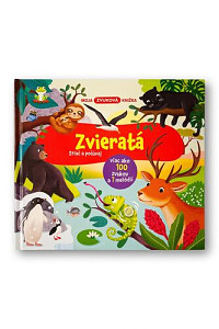 Moja zvuková knižka Zvieratá Stlač a počúvaj