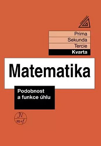 Matematika pro nižší ročníky víceletých gymnázií - Podobnost a funkce úhlu (kvarta)