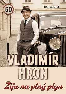 Vladimír Hron Žiju na plný plyn
