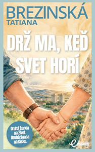 Drž ma, keď svet horí