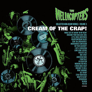 2LP The Hellacopters: Cream Of The Crap Collected Non-album Works Volume 3 (Black Vinyl)