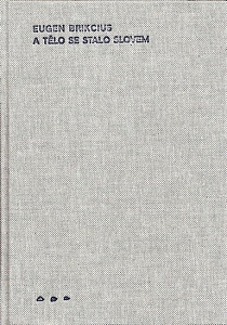 A tělo se stalo slovem