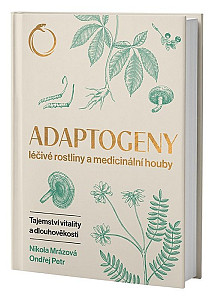 Adaptogeny léčivé rostliny a medicinální houby - Tajemství vitality a dlouhověkosti
