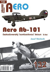 AERO 132 Aero Ab-101 československý bombardovací letoun 2. část