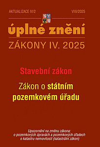 Aktualizace IV/2 2025 Stavební zákon, o Státním pozemkovém úřadu