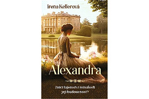 Alexandra - Zničí tajemství minulosti její budoucnost?