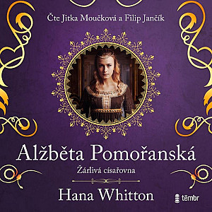 Alžběta Pomořanská – Žárlivá císařovna - audioknihovna