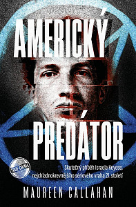 Americký predátor - Skutečný příběh Israela Keyese, nejchladnokrevnějšího sériového vraha 21. století