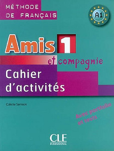 Amis et compagnie 1: Cahier d´activités