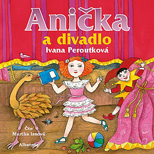 Anička a divadlo (audiokniha pro děti)