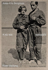 Anna-Eva Bergman a Hans Hartung: A nic nás nerozdělí