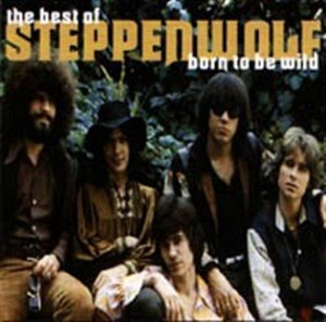 Best Of Steppenwolf / Born To Be Wild