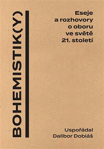 Bohemistik(y) - Eseje a rozhovory o oboru ve světě 21. století