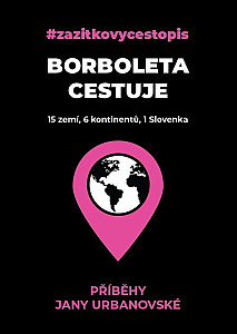 Borboleta cestuje - 15 zemí, 6 kontinentů, 1 Slovenka