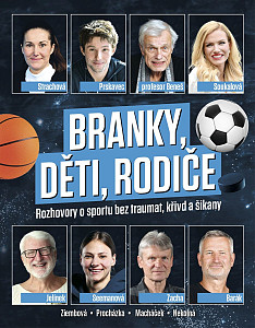Branky, děti, rodiče - Rozhovory o sportu bez traumat, křivd a šikany