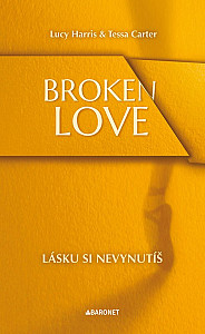 Broken Love: Lásku si nevynutíš