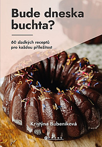 Bude dneska buchta?