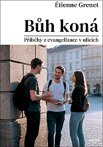 Bůh koná - Příběhy z evangelizace v ulicích