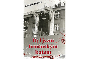 Byl jsem brněnským katem