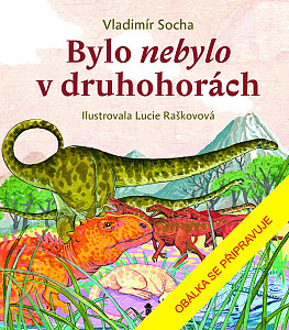 Bylo nebylo v druhohorách