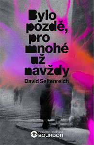Bylo pozdě, pro mnohé už navždy