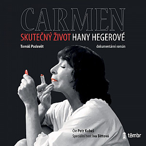 Carmen – Skutečný život Hany Hegerové - audioknihovna