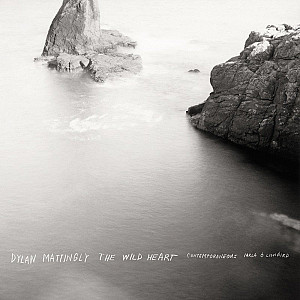 CD Contemporaneous & David Bloom: Dylan Mattingly: The Wild Heart