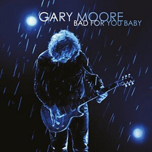 CD Gary Moore: Bad for You Baby