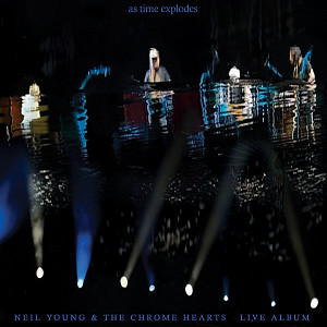 CD Neil Young & The Chrome Hearts: As Time Explodes - Live Album