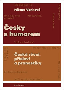 Česky s humorem - Česká rčení, přísloví a pranostiky