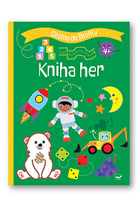 Cestou do školky Kniha her 4+