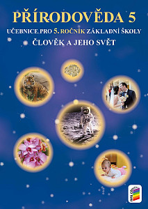 Člověk a jeho svět - Přírodověda 5 (učebnice)