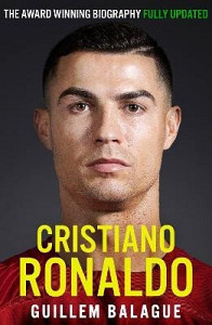 Cristiano Ronaldo: The Definitive Biography - Fully Revised and Updated
