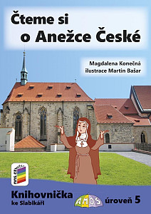 Čteme si o Anežce České (Knihovnička ke Slabikáři AMOS)